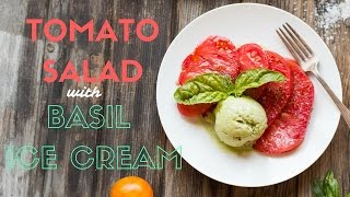 Heirloom Tomato Salad with Basil Ice Cream