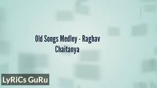 (LYRICS):Old Songs Medley | Kahi Door Jab | Pyaar Ka Nagma | Hotho Se Choolo  | Raghav Chaitanya |