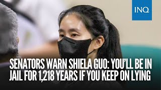 Senators warn Shiela Guo: You’ll be in jail for 1,218 years if you keep on lying