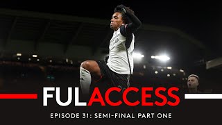 FUL ACCESS 31 | SEMI-FINAL PART ONE