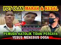 Pdt nya OLAN Marah & Kesal‼️Pemuda Katolik ini Tidak Percaya YESUS Menebus Dosa