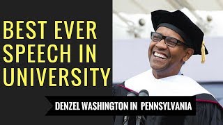 DENZEL WASHINGTON BEST SPEECH IN  PENNSYLVANIA UNIVERSITY