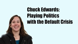 Chuck Edwards: Playing Politics with the Default Crisis (via WLOS News 13)