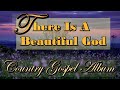 There Is A Beautiful God/Lead me Lord/Country Gospel Album By Kriss Tee Hang/ Lifebreakthrough Music