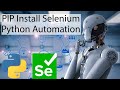 PIP Install Selenium - Selenium Webdriver Python - Python Automation Libraries - Don't Miss the Desc