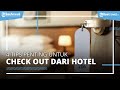 4 Tips Penting untuk Check Out dari Hotel, Jangan Lupa Cek Barang Bawaan dan Beri Tip ke Petugas