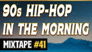 90s Hip-Hop Morning Mix #41 | East Coast to West Coast | Rare Old School Underground Mixtape