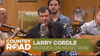 Larry Cordle sings "Murder on Music Row"