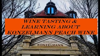 Konzelmann Estate Winery - Wine Tasting including their famous Peach Wine #winetastings #Peachwine