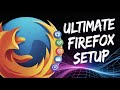 Ultimate Firefox Setup & Customization Guide