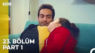 Kızım 23. Bölüm Part 1