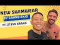 New Swimwear from Grand Axis feat. Steve Grand!  EP#55