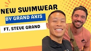 New Swimwear from Grand Axis feat. Steve Grand!  EP#55