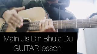 Main Jis Din Bhulaa Du - Guitar Chords | Jubin Nautiyal, Rochak kohli | Guitar Lesson