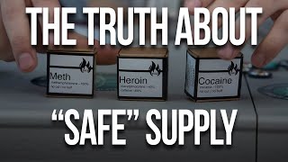 The truth about “safe” supply