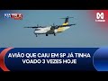 Avião que caiu em SP já tinha voado 3 vezes hoje