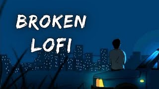 Alone Night Broken Lofi | Sad Broken Song Mashup [ Slowed + Reverb ]