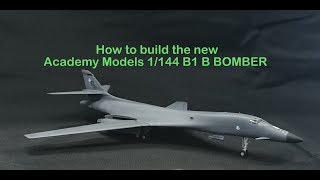 Building the New 1/144 Academy Models B1 B Bomber Thunderbirds new tool