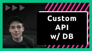 Quickly Build a Custom API - Database Backend | Python, HTTP