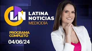 LATINA EN VIVO: EDICIÓN MEDIODÍA - MARTES 4 DE JUNIO DEL 2024