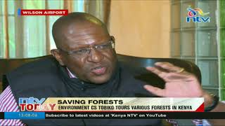 Environment CS Tobiko tours various forests to inspect damage