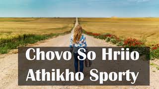 Athikho Sporty| Chovo so hriioda| Nile Kashi Meiye Sao| Mao Love Song| Mao Song Bank