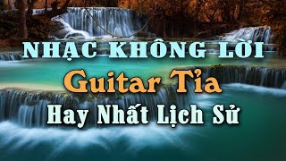 Nhạc Không Lời Guitar Tỉa Hay Nhất Lịch Sử, Nhạc Phòng Trà Những Tuyệt Phẩm Xưa Bất Tử