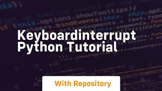 keyboardinterrupt python tutorial