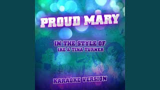 Proud Mary (In the Style of Ike & Tina Turner) (Karaoke Version)