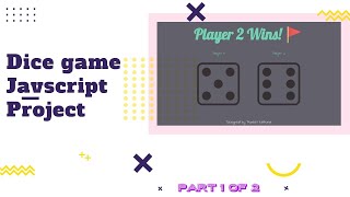 Dice game javascript project | JavaScript, html and CSS project