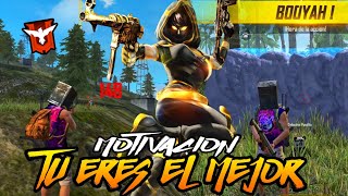 TU ERES EL MEJOR MOTIVACIÓN FREE FIRE 2020