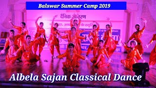 Albela Sajan Classical Dance | #Balswar | Choreography Krishna Sir