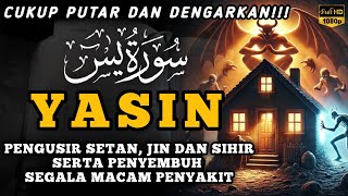 Surah Yasin Pengusir Setan dan Penyembuh Segala Macam Penyakit, Ngaji Merdu | By : Alaa Aqel