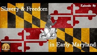 Slavery and Freedom in Early Maryland