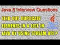 Java 8 Interview Question || find out duplicate elements in a list in java by using Stream API?