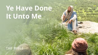 Matthew 25 | Ye Have Done It unto Me | The Bible