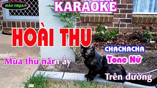 HOÀI THU ( KARAOKE TONE NỮ ) Beat chachacha mới nhất 2021 | HẢO ORGAN