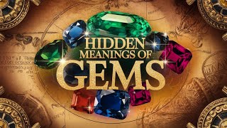 Gems That Hold Hidden Meanings and Historic Significance