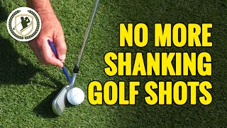GOLF SHANK CURE - HOW TO STOP SHANKING THE GOLF BALL