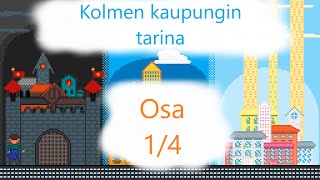 Kolmen kaupungin tarina osa 1/4