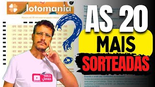 LOTOMANIA e OS 20 MAIS SORTEADOS Historicamente em porcentagem