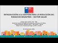 Introducción a la Gestión para la Reducción del Riesgo y  Desastres, Sector Salud