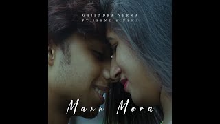 Mann Mera Video Song ||  Table No 21 || SEENU || NEHA SOMANI ||