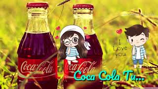 coca cola tu || tony kakkar new song || new song punjabi || whatsapp status video song