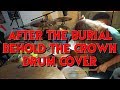 After The Burial - Behold the Crown (Drum Cover)