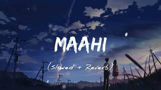 Maahi (Slowed + Reverb) Toshi Shabri l Raaz l LOFI with Fahad