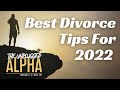 TUA # 25 - Divorce & Custody Pro Tips For 2022