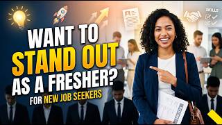 How to Stand Out As a Fresher Job Seeker