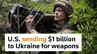 U.S. to send $1 billion in new weapons to Ukraine