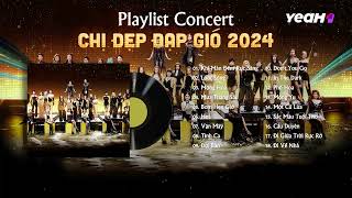 Playlist Ôn Bài Trước Thềm Concert | Top Những Bài Hát Khuấy Đảo Sân Khấu Concert Chị Đẹp Đạp Gió